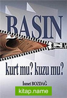 Basın Kurt mu? Kuzu mu?