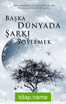 Başka Dünyada Şarkı Söylemek