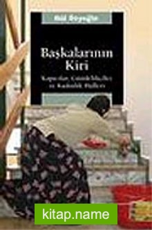 Başkalarının Kiri (Kapıcılar,Gündelikçiler ve Kadınlık Halleri)