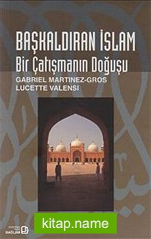 Başkaldıran İslam – Bir Çatışmanın Doğuşu