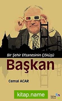 Başkan Bir Şehir Efsanesinin Çöküşü