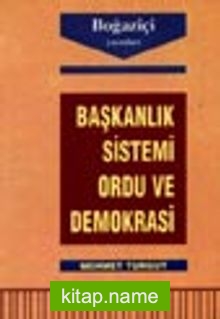 Başkanlık Sistemi, Ordu ve Demokrasi