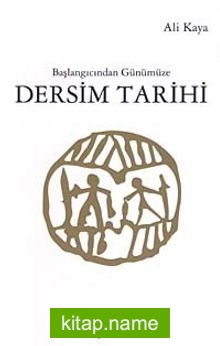 Başlangıcından Günümüze Dersim Tarihi