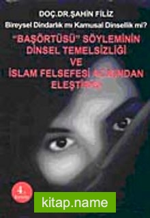 “Başörtüsü” Söyleminin Dinsel Temelsizliği ve İslam Felsefesi Açısından Eleştirisi