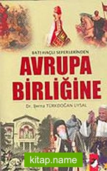 Batılı Haçlı Seferlerinden Avrupa Birliğine