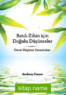 Batılı Zihin İçin Doğulu Düşünceler Derin Düşünce Yansımaları