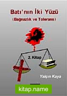 Batı’nın İki Yüzü Bağnazlık ve Tolerans-2. Kitap