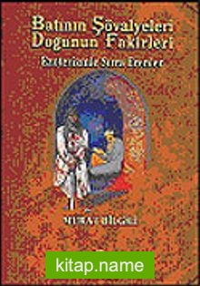 Batının Şövalyeleri / Doğunun Fakirleri