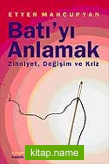 Batı’yı Anlamak  Zihniyet, Değişim ve Kriz