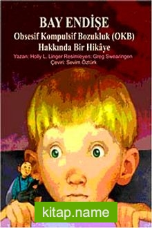 Bay Endişe /Obsesif Kompulsif Bozukluk (Okb) Hakkında Bir Hikaye