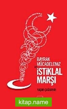 Bayrak Mücadelemiz ve İstikal Marşı