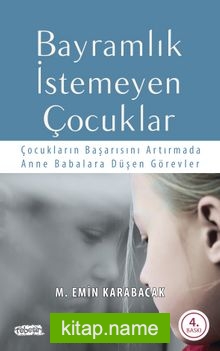 Bayramlık İstemeyen Çocuklar Çocukların Başarısını Artırmada Anne Babalara Düşen Görevler