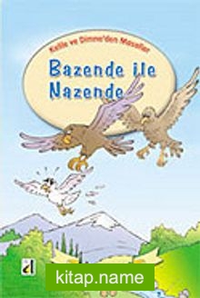 Bazende ile Nazende / Kelile ve Dimne’den Masallar Dizisi