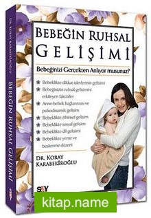 Bebeğin Ruhsal Gelişimi Bebeğinizi Gerçekten Anlıyor musunuz?