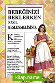 Bebeğinizi Beklerken Nasıl Beslenmelisiniz