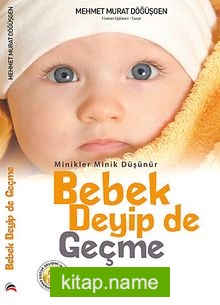 Bebek Deyip de Geçme / Minikler Minik Düşünür