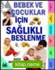 Bebek ve Çocuklar İçin Sağlıklı Beslenme