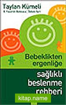 Bebeklikten Ergenliğe Sağlıklı Beslenme Rehberi