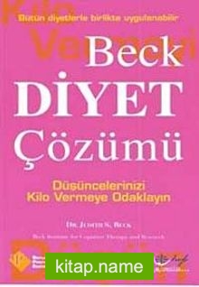 Beck Diyet Çözümü  Düşüncelerinizi Kilo Vermeye Odaklayın