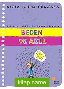 Beden ve Akıl / Çıtır Çıtır Felsefe (18. Kitap)