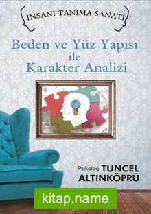 Beden ve Yüz Yapısı ile Karakter Analizi