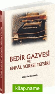 Bedir Gazvesi ve Enfal Suresi Tefsiri