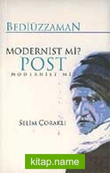 Bediüzzaman Modernist Mi? Post Modernist Mi?