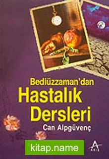 Bediüzzaman’dan Hastalık Dersleri