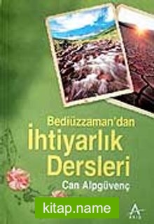 Bediüzzaman’dan İhtiyarlık Dersleri