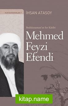 Bediüzzaman’ın Sır Katibi Mehmed Feyzi Efendi