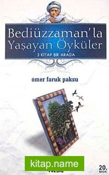 Bediüzzaman’la Yaşayan Öyküler / 3 Kitap Bir Arada