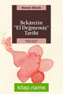 Bekaretin El Değmemiş Tarihi