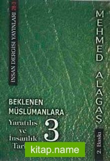 Beklenen Müslümanlara-3  Yaratılış ve İnsanlık Tarihi