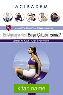 Bel Ağrısıyla Nasıl Başa Çıkabilirsiniz?