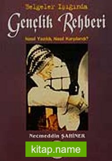 Belgeler Işığında Gençlik Rehberi Nasıl Yazıldı, Nasıl Karşılandı?