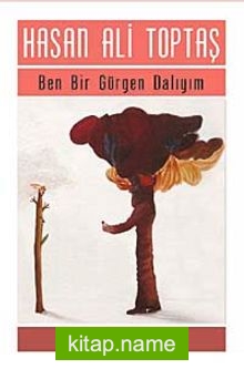 Ben Bir Gürgen Dalıyım