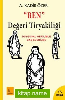 “Ben” Değeri Tiryakiliği