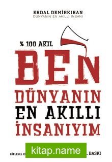 Ben Dünyanın En Akıllı İnsanıyım