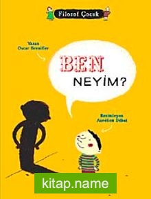 Ben Neyim? / Filozof Çocuk