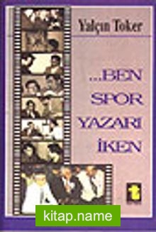 Ben Spor Yazarı İken