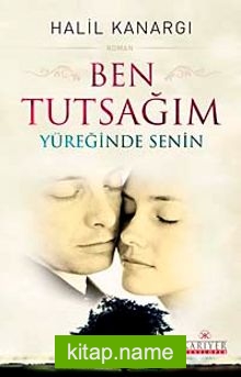 Ben Tutsağım  Yüreğinde Senin