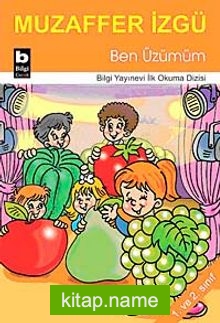 Ben Üzümüm / İlk Okuma Dizisi