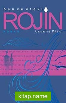 Ben ve Öteki Rojin