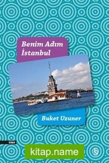 Benim Adım İstanbul (Renkli Resimli Ciltli)