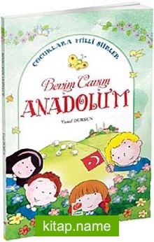 Benim Canım Anadolu’m Çocuklara Milli Şiirler