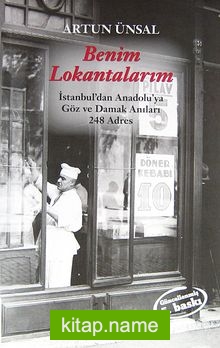 Benim Lokantalarım İstanbul’dan Anadolu’ya Göz ve Damak Anıları 232 Adres