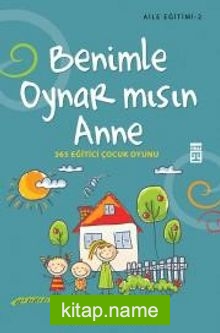 Benimle Oynar mısın Anne 365 Eğitici Çocuk Oyunu