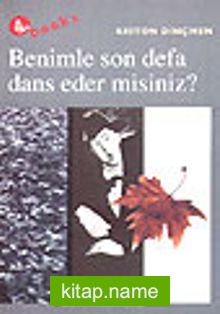 Benimle Son Defa Dans Eder Misiniz?