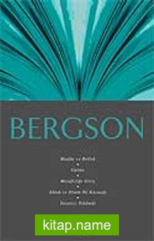 Bergson / Madde ve Bellek, Gülme, Metafiziğe Giriş, Ahlak ve Dinin İki Kaynağı, Yaratıcı Tekamül / Fikir Mimarları Dizisi