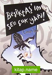 Beşiktaş’ım Sen Çok Yaşa!